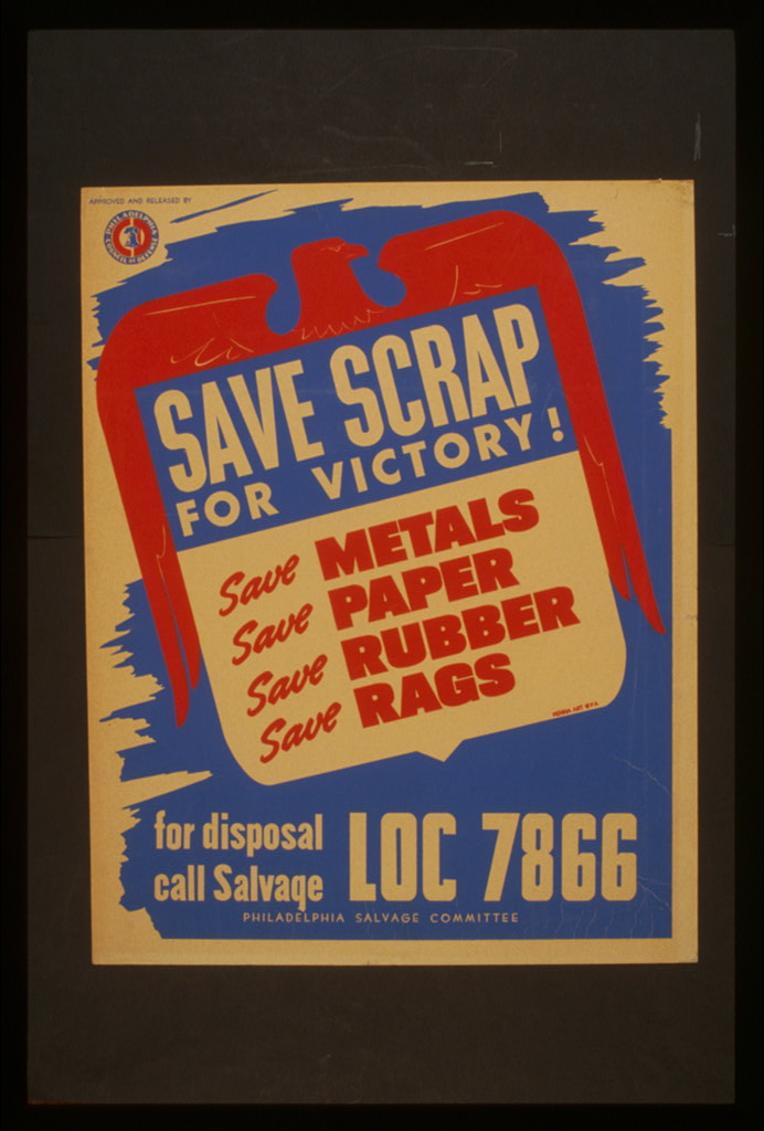 A color poster with a red eagle on a blue background. The text says “Save Scrap for Victory! Save metals, Save paper, Save rubber, Save rags for disposal call Salvage LOC 7866.”